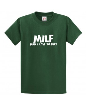 MILF Man I Love To Fart Funny Unisex Classic Kids and Adults T-Shirt